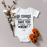 Of Course I'm Cute Look At My Mom Baby Bodysuit