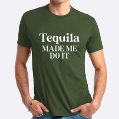 Tequila Made Me Do It T-shirt