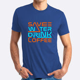 Save Water Drink Coffee T-shirt