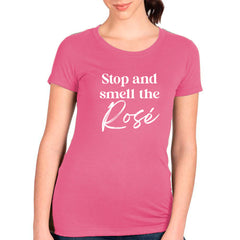 Stop And Smell The Rosé T-shirt