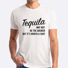 Tequila May Not Be The Answer But It's Worth A Shot T-shirt