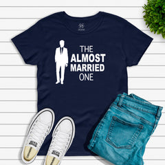 The Almost Married One T-shirt