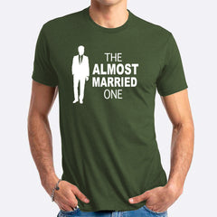The Almost Married One T-shirt