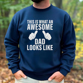 This Is What An Awesome Dad Looks Like Sweatshirt