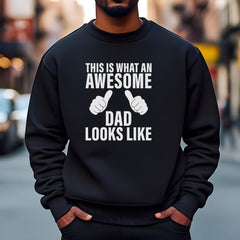 This Is What An Awesome Dad Looks Like Sweatshirt