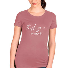Tough As A Mother T-shirt