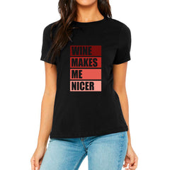 Wine Makes Me Nicer T-shirt