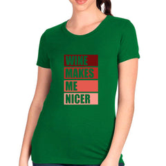 Wine Makes Me Nicer T-shirt