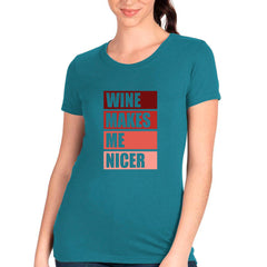 Wine Makes Me Nicer T-shirt