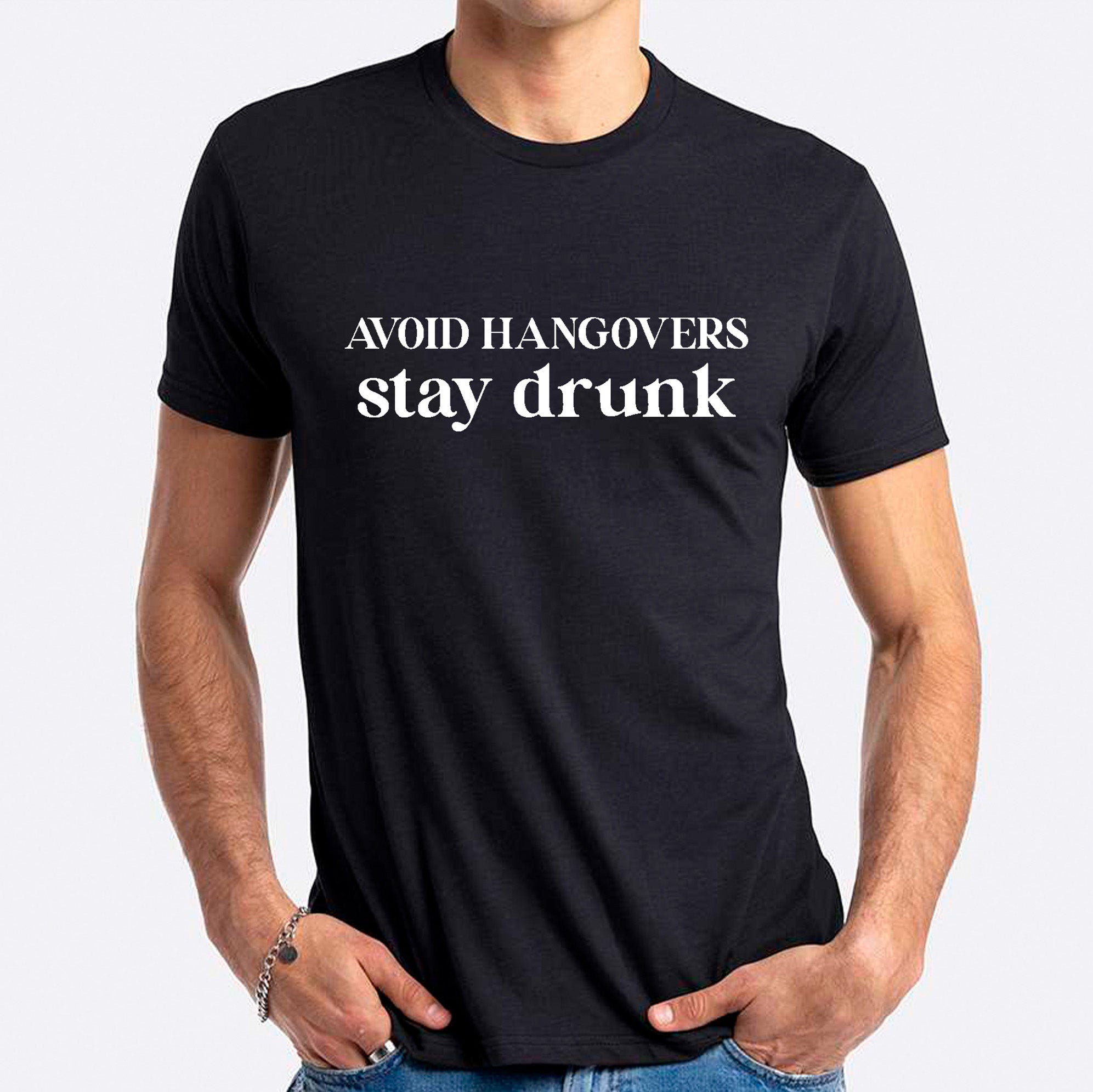 Avoid Hangovers, Stay Drunk T-shirt