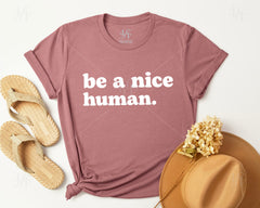 Be A Nice Human T-shirt