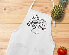 Dinner Is Better When We Eat Together Apron