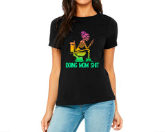 Doing Mom Shit T-shirt