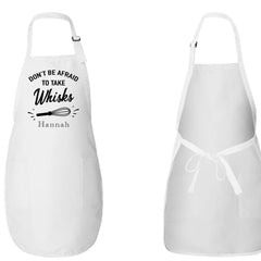 Don't Be Afraid To Take Whisks Apron