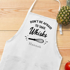 Don't Be Afraid To Take Whisks Apron
