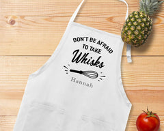 Don't Be Afraid To Take Whisks Apron