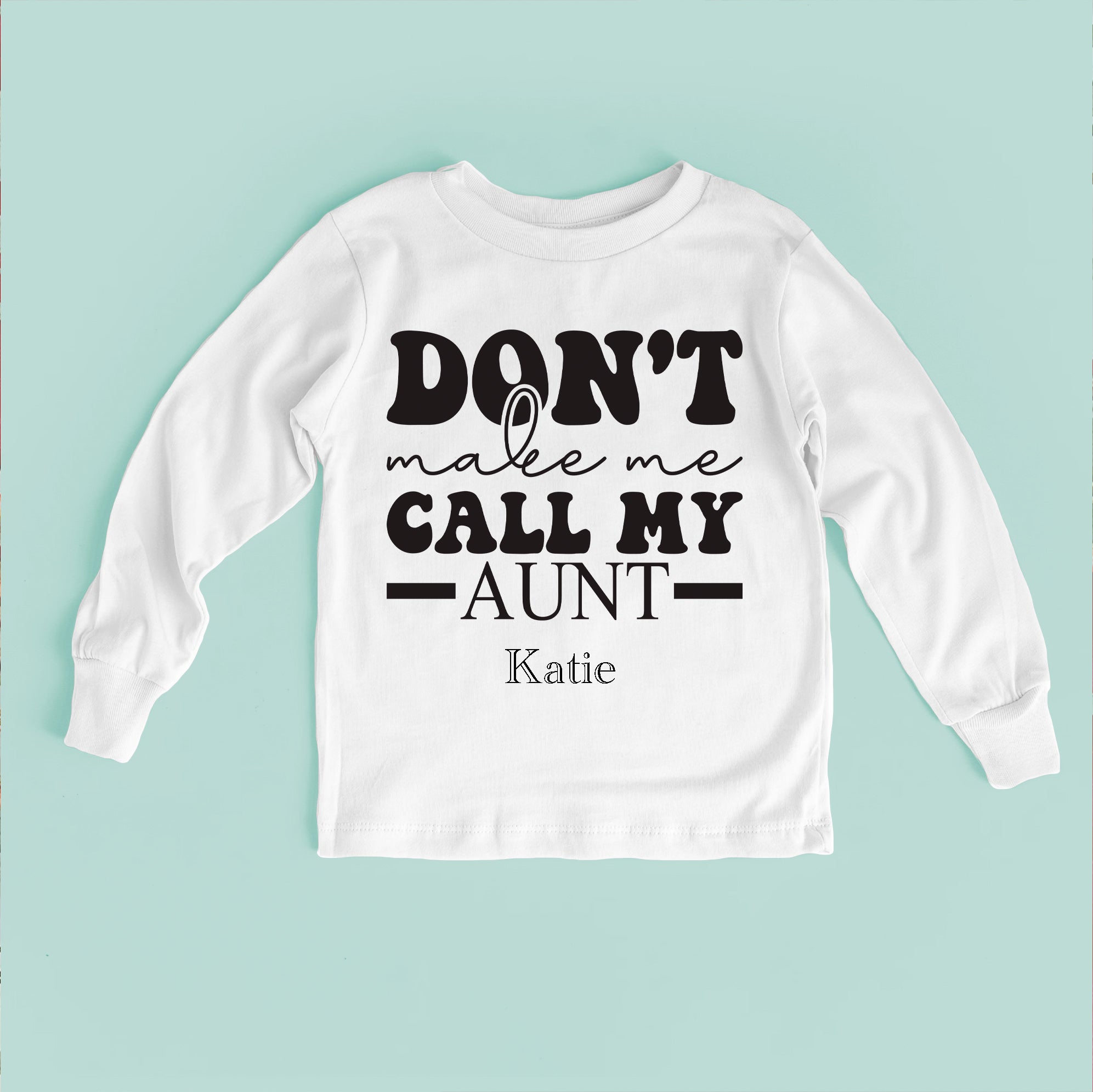 Don't Make Me Call My Aunt Baby Bodysuit