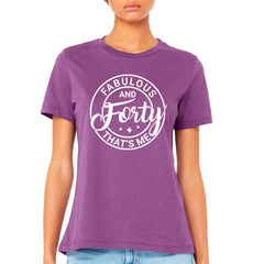 Fabulous And 40 That's Me T-Shirt