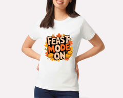 Feast Mode On T-shirt