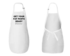 Get Your Fat Pants Ready Apron