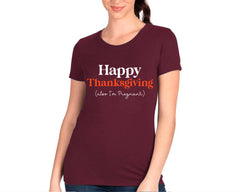 Happy Thanksgiving (Also I'm Pregnant) T-shirt