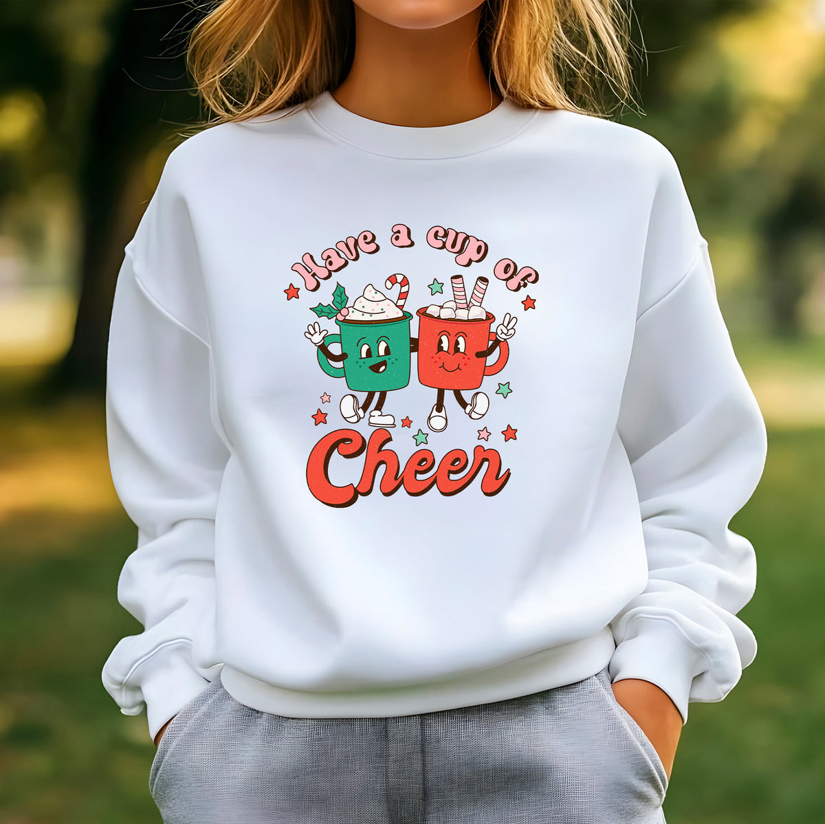 Have A Cup Of Cheer Sweatshirt