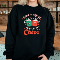 Have A Cup Of Cheer Sweatshirt