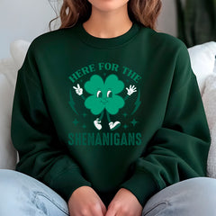 Here For The Shenanigans Sweatshirt