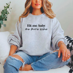 Hit Me, Baby, One More Wine Sweatshirt