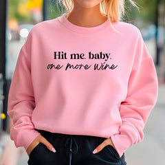 Hit Me, Baby, One More Wine Sweatshirt