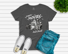 Horror Movies And Chill T-Shirt