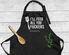 I'll Feed All You Fuckers Apron