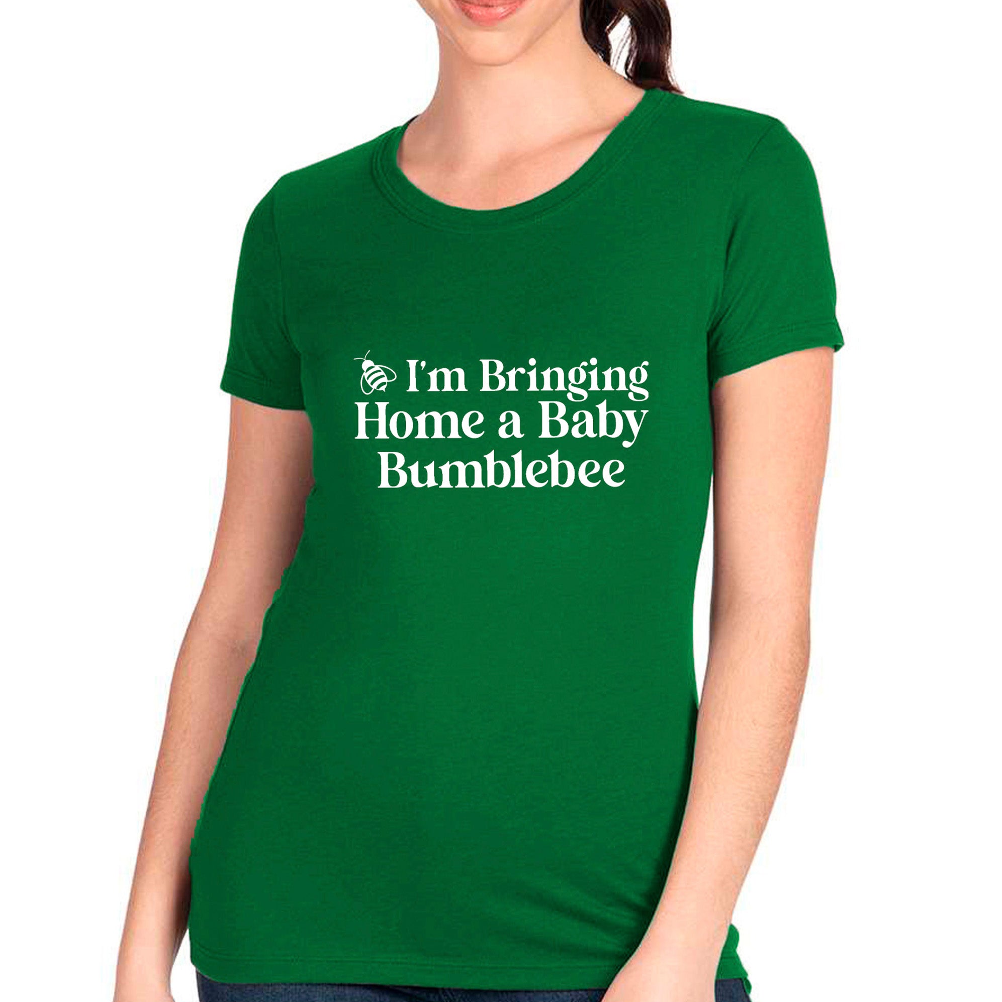 I'm Bringing Home A Baby Bumblebee T-shirt