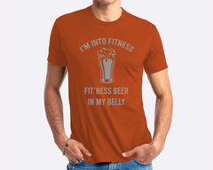 I'm Into Fitness Fit'ness Beer In My Belly T-shirt