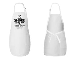 I Only Smoke Good Stuff Apron