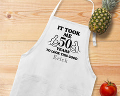 It Took Me Me 50 Years To Look This Good Apron