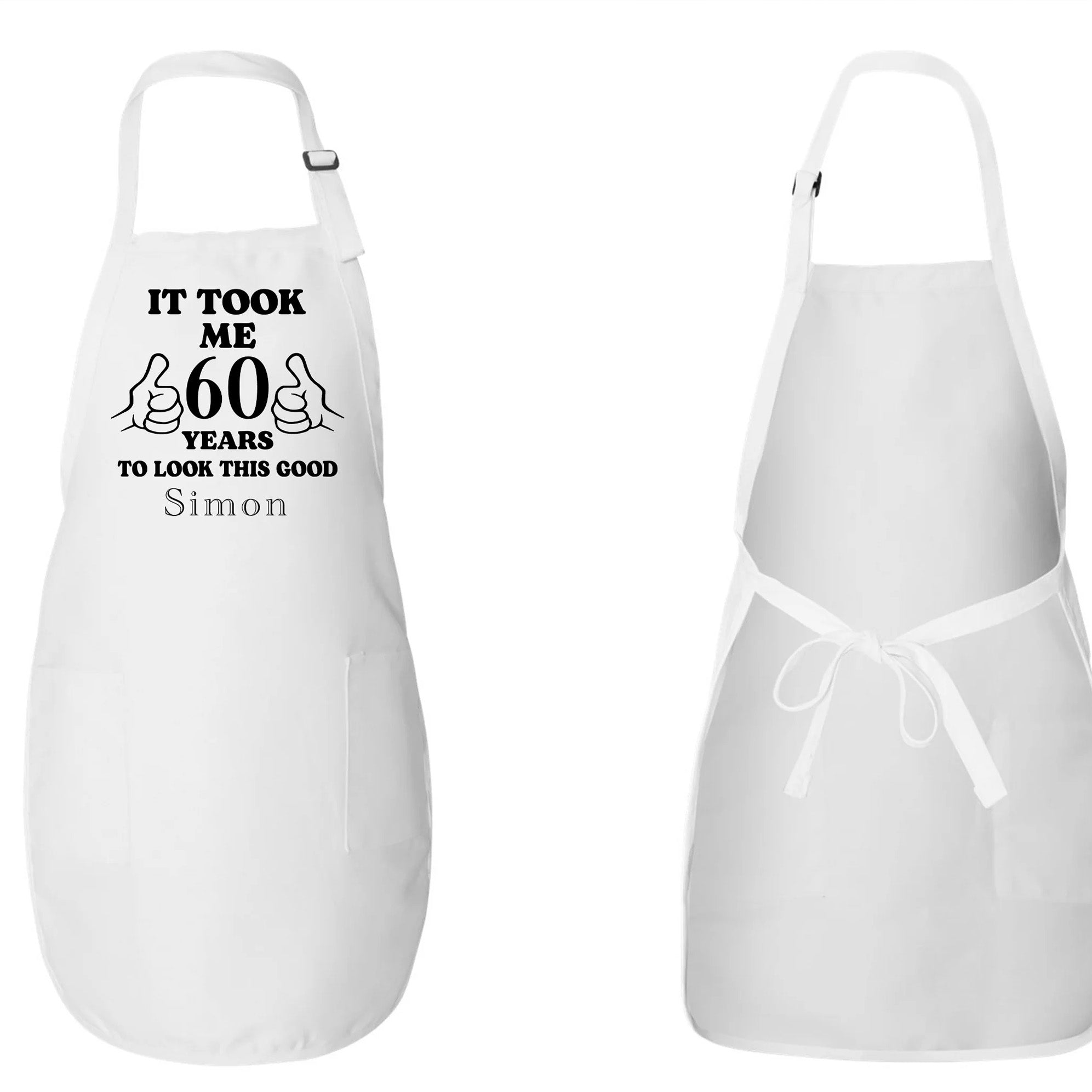 It Took Me Me 60 Years To Look This Good Apron
