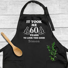 It Took Me Me 60 Years To Look This Good Apron