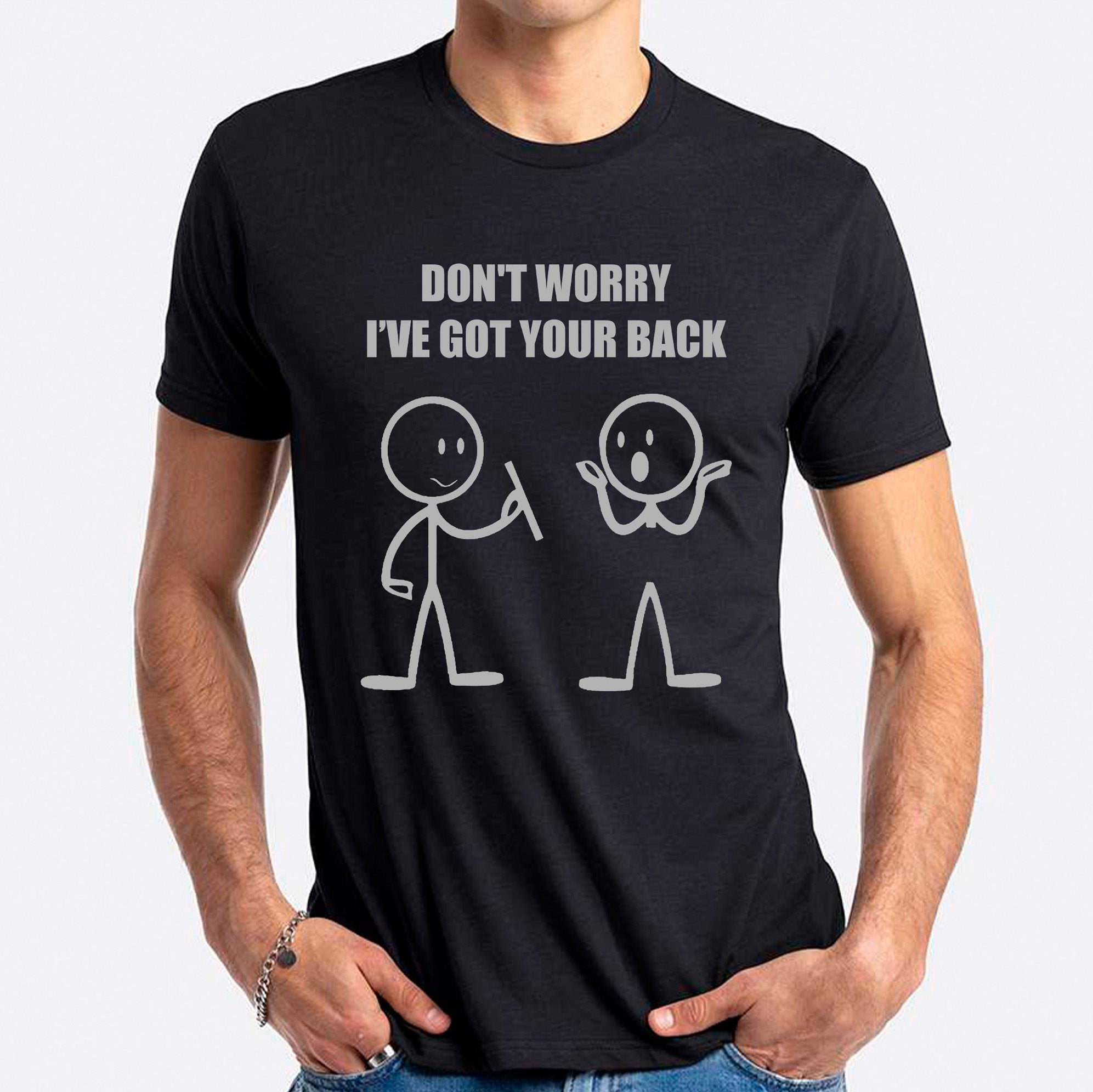 Don't Worry I've Got Your Back T-shirt