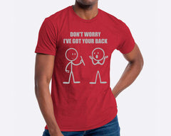 Don't Worry I've Got Your Back T-shirt