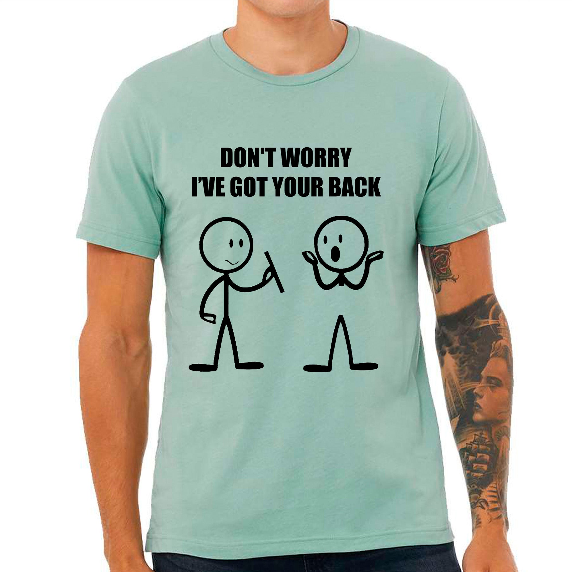 Don't Worry I've Got Your Back T-shirt