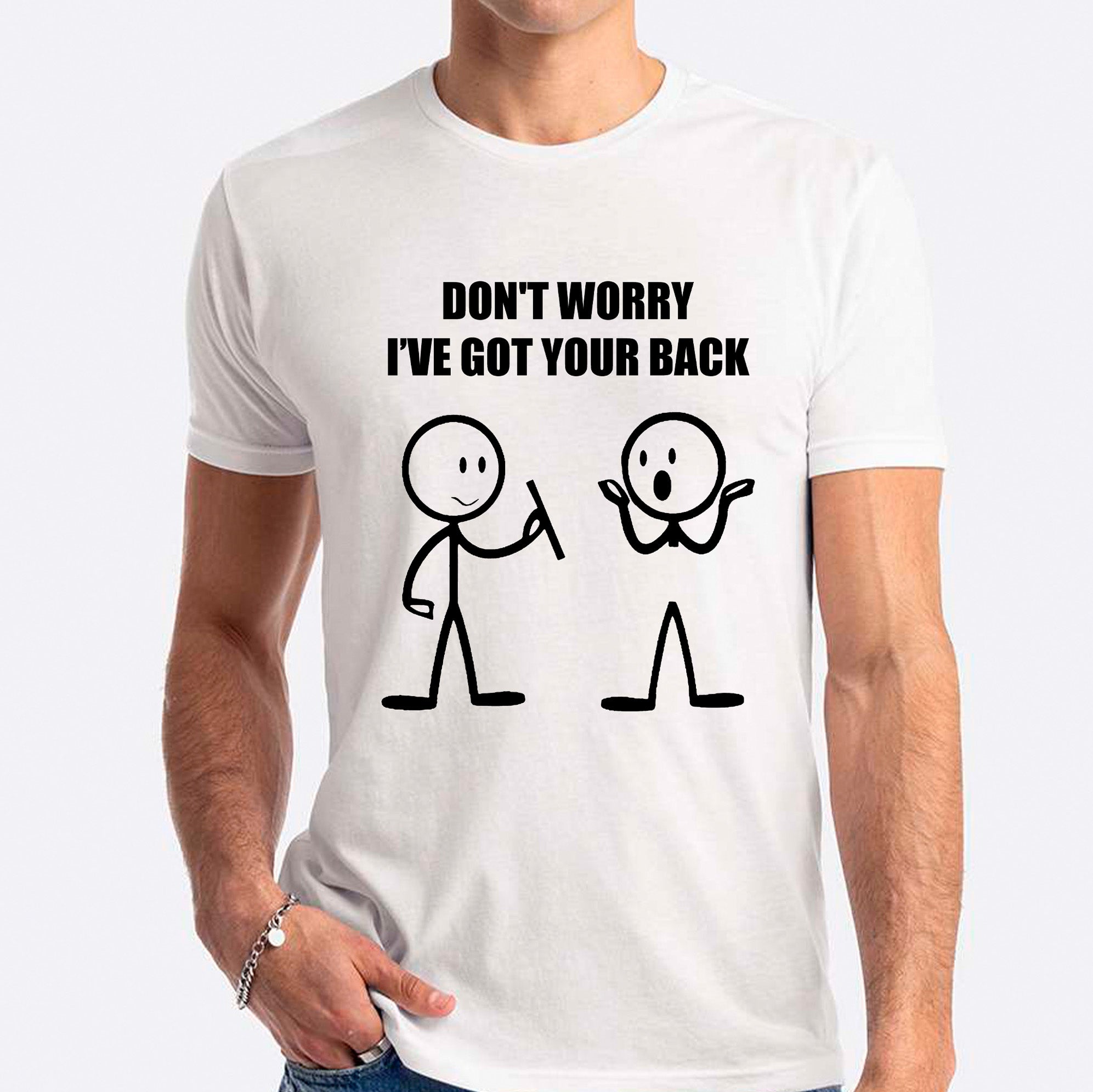 Don't Worry I've Got Your Back T-shirt