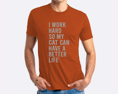 I Work Hard So My Cat Dog Have A Better Life T-shirt