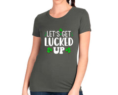 Let's Get Lucked Up T-shirt