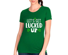 Let's Get Lucked Up T-shirt