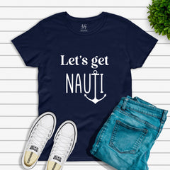 Let's Get Nauti T-shirt