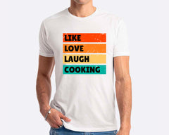 Like Love Laugh Cooking T-shirt