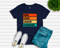 Like Love Laugh Cooking T-shirt