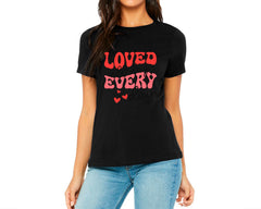 Loved All Day Every Day T-shirt