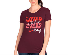 Loved All Day Every Day T-shirt